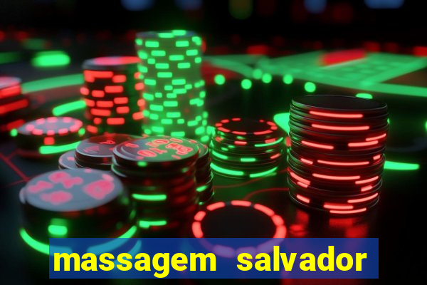 massagem salvador de bahia